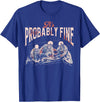 Funny It's Probably Fine Skeletons Tee Shirt It's Probably Fine Skeletons T-Shirt - Royal Blue