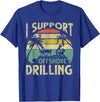 Tees I Support Offshore Drilling Pontoon Boat Funny I Support Offshore Drilling Pontoon Boat T-Shirt - Royal Blue