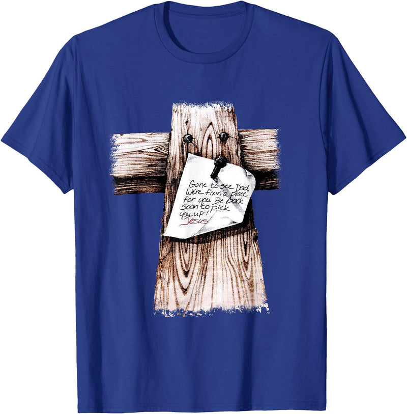 Christian Jesus Gifts Tee Gone To See Dad We're Fixin a Place For You Be Back Soon T-Shirt - Royal Blue