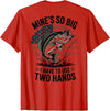 Mines So Big I Have To Use Two Hands Fishing Dad Men's Fishing Graphic On-Back Mines Big Use Two Hands Funny T-Shirt - Red