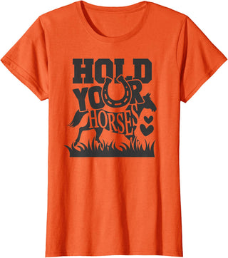 Horse Gifts Shirts by MV&SG Hold Your Horse, Horses Gifts Shirts Girls Women T-Shirt - Orange