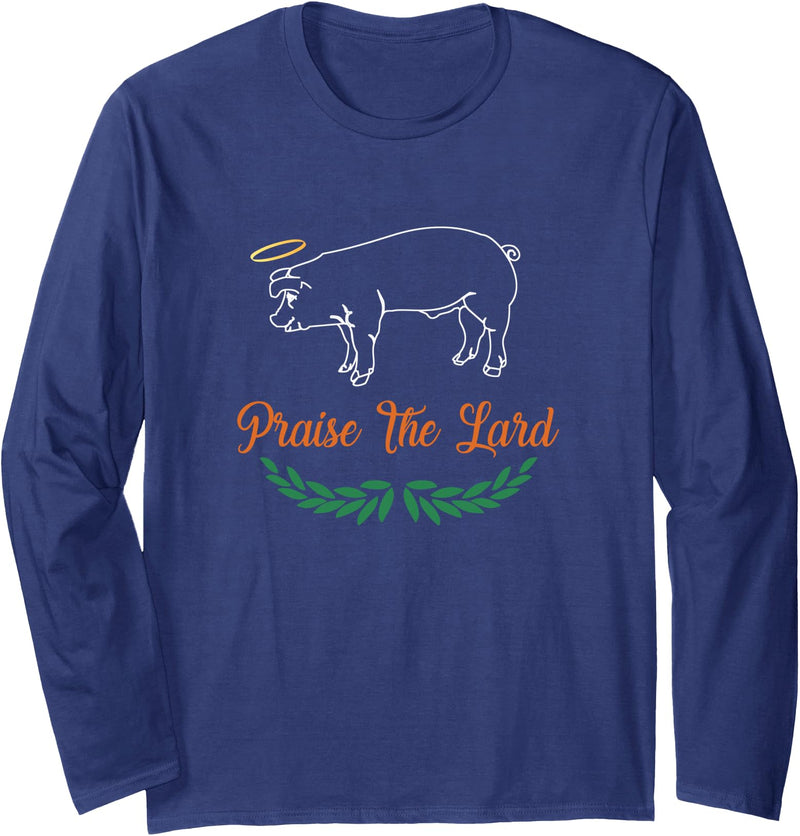 ANIMAL FUNNY SHIRTS Praise The Lard Funny Pig Long Sleeve T-Shirt - Navy Blue