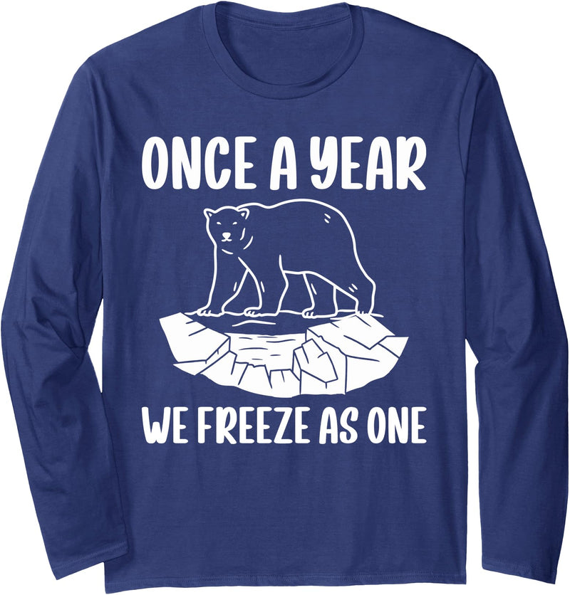 Polar Plunge Season Designs Idea Once A Year We Freeze As One Polar Plunge Long Sleeve T-Shirt - Navy Blue