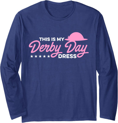 Derby Day Hat This Is My Derby Day Dress Cute Pink Hat Horse Riding Lovers Long Sleeve T-Shirt