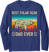 Fathers Day Best Polar Bear Dad Gifts Polar Bear Vintage Best Polar Bear Dad Ever Father's Day Long Sleeve T-Shirt - Navy Blue
