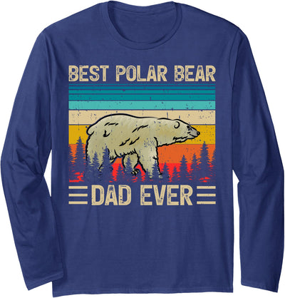 Fathers Day Best Polar Bear Dad Gifts Polar Bear Vintage Best Polar Bear Dad Ever Father's Day Long Sleeve T-Shirt