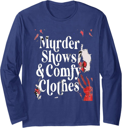 Halloween I Like Murder Shows & Comfy Cloth Horror Movies Murder Shows & Comfy Clothes Funny Halloween Long Sleeve T-Shirt