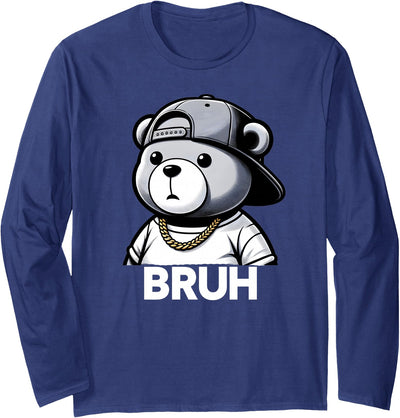 Bruh Meme Hip Hop Teddy Bear Funny Boys Teens Mens Teenager Long Sleeve Shirt