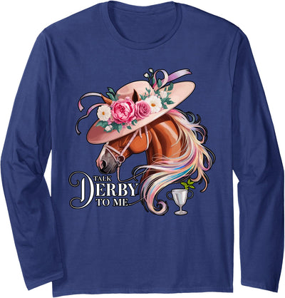 Magical and Funny Horse lover Gifts Talk Derby to me Derby Day Horse Racing Long Sleeve T-Shirt