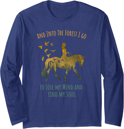 And Into The Forest Horse Riding Shirt Girls Women And Into The Forest I Go Horse Riding Shirt for Girls Women Long Sleeve T-Shirt