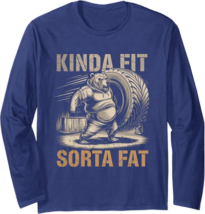 Kinda Fit Sorta Fat Funny Gym Body Cute Bear Retro Long Sleeve Shirt