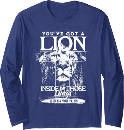 You've Got a Lion Inside of Those Lungs Praise the Lord Long Sleeve Shirt