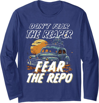 Repo Life Tshirts and Apparel Fear the Repo - Halloween Repossession Agent Humor Long Sleeve T-Shirt