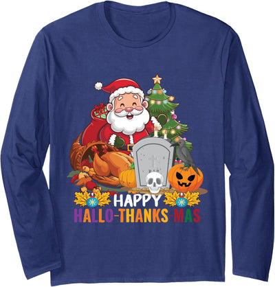 Funny holidays Christmas thanksgiving Halloween 3 Happy Hallothanksmas Thanksgiving Halloween Merry Christmas Long Sleeve T-Shirt