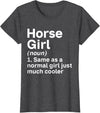 Horse Lover and Equestrian Clothing Horse Girl Like A Normal Girl Just Much Cooler Horse Girl T-Shirt - Dark Heather Grey