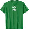 SIB Unique Pig Gifts - See Other Related Nip Pig - pig and piggy gifts for men and women T-Shirt - Kelly Green