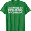 Fishing Trip Buddies Funny Designs I'd Rather Be Fishing In Canada Unisex-Adults Black Short Sleeve Classic Fit T-Shirt - Kelly Green