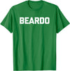 Funny Beard Shirt & Funny Beard T-Shirts Beardo T-Shirt funny saying sarcastic shirt for men bear T-Shirt - Kelly Green