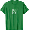 Way To Go Ball Hog Merch Ball Pig T-Shirt - Kelly Green
