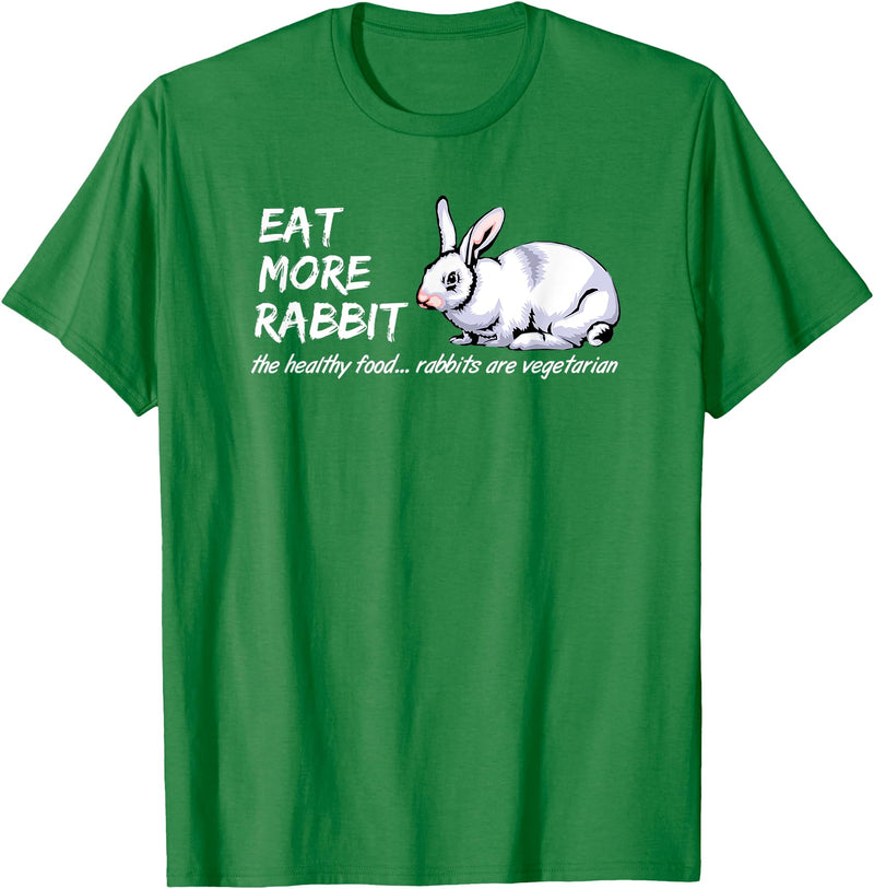 Eat More Rabbit - the Healthy Food, Rabbits Are Vegetarian T-Shirt in Kelly Green
