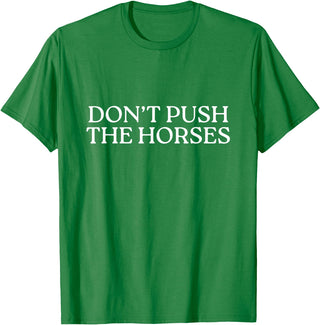 Funny Boxing Quotes Don't Push The Horses T-Shirt - Kelly Green