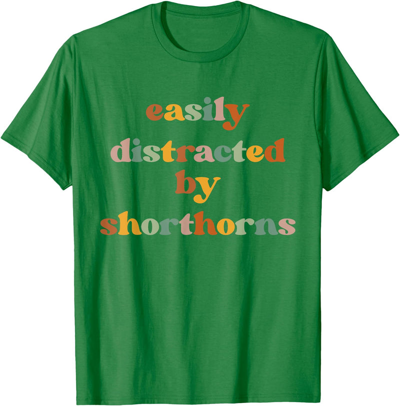 Funny Shorthorn Cattle Gift for Men & Women Easily Distracted By A Cow - Shorthorn Cattle T-Shirt - Kelly Green