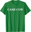cash cow shirt Cash Cow T-Shirt - Kelly Green