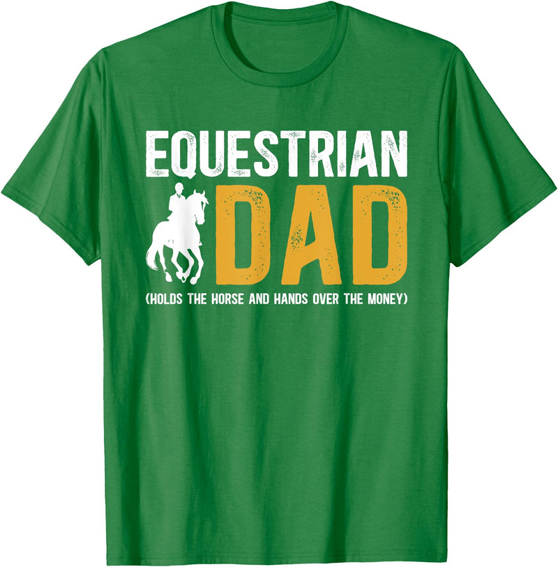 Horse Show Dad Father's Day Equestrian Dad Funny Horse Show Dad Horse Show Father T-Shirt - Kelly Green
