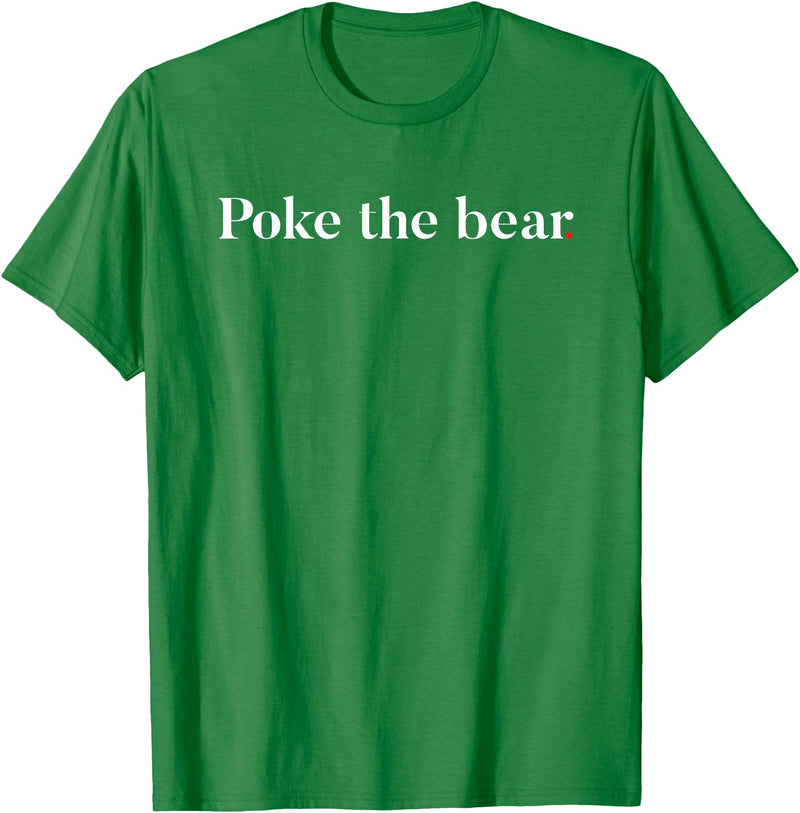 Poke the Bear Tees Poke the Bear T-Shirt - Kelly Green