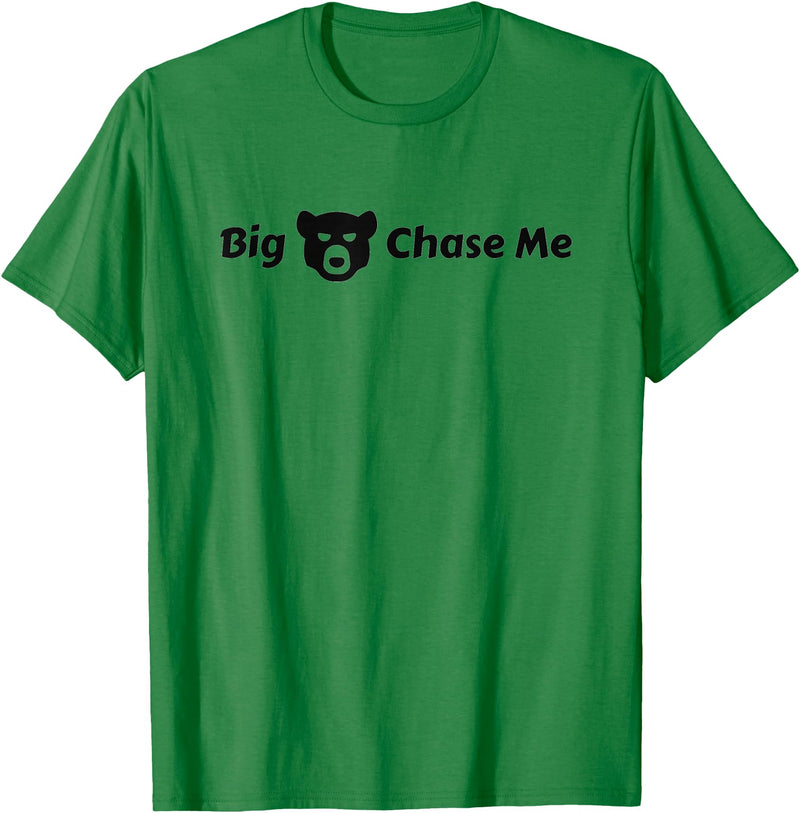 EatShirts Big Bear Chase Me Shirt Funny T-Shirt - Kelly Green