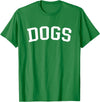 Dogs - Style Dogs T-Shirt - Kelly Green