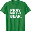 Pray For The Bear Zag Pray For The Bear T-Shirt - Kelly Green