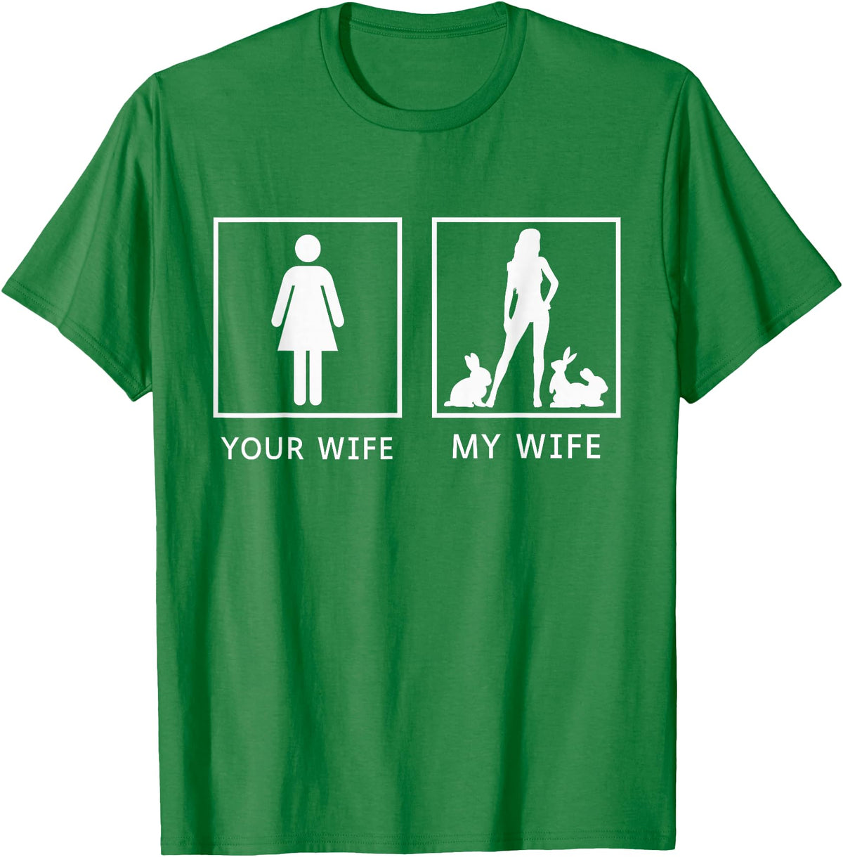 Your Wife My Wife Bunny Rabbit T-Shirt in Kelly Green