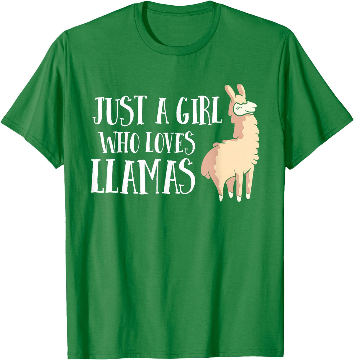 Funny Llama And Alpaca Gifts Funny Llama Girl Just A Girl Who Loves Llamas T-Shirt - Kelly Green