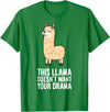 Funny Llama Lover Gifts This Llama Doesn't Want Your Drama Funny Drama LLama T-Shirt - Kelly Green