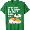 I Work Hard So My Pet Hammy Hamster Can Have A Better Life T-Shirt - Kelly Green