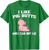 BBQ Idea Funny I Like Pig Butts And I Can Not Lie T-Shirt - Kelly Green