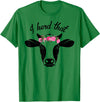 I Herd That Hanging with My Heifers Tshirt Co. I Herd That Shirt Cow Lover Gift Funny Cow T Shirt T-Shirt - Kelly Green