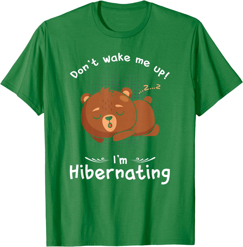 Dont wake me up Im Hibernating cute sleeping Bear T-Shirt - Kelly Green