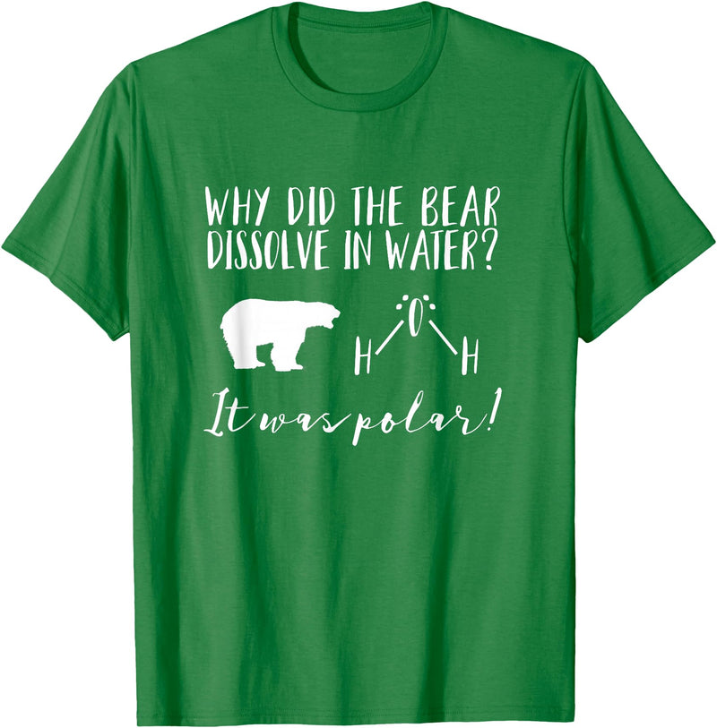 Gifts for Chemistry Majors Science Teacher Pun Tee Chemistry Joke T-shirt Polar Water Funny Science Teacher Tee T-Shirt - Kelly Green