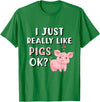 Funny Pig Lover Apparel Pig Apparel for Pig Lovers I Really Like Pigs T-Shirt - Kelly Green