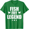 Fish Fry Legend Funny Fish Fry Lover T-Shirt - Kelly Green