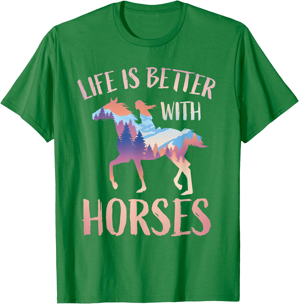 Horse Riding Gifts For Girls And Women Horse Rider - Life Is Better With Horses T-Shirt - Kelly Green