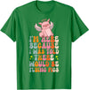 Flying Pig Piggy Clothing I'm Here Because I Was Told There Would Be Flying Pigs T-Shirt - Kelly Green