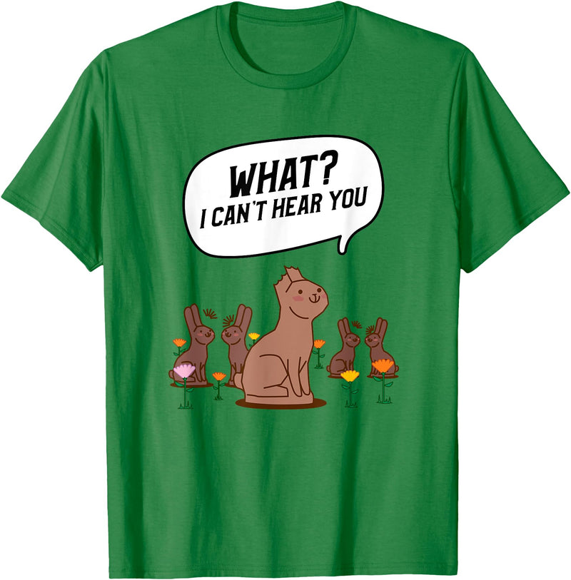 What? I Can't Hear You Funny Chocolate Bunny Rabbit T-Shirt in Kelly Green