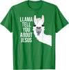 BDAZ Llama Tell You About Jesus Funny Christian Bible Gospel T-Shirt - Kelly Green
