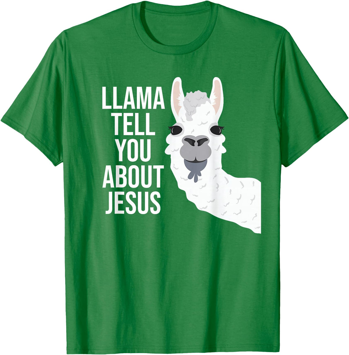 BDAZ Llama Tell You About Jesus Funny Christian Bible Gospel T-Shirt - Kelly Green