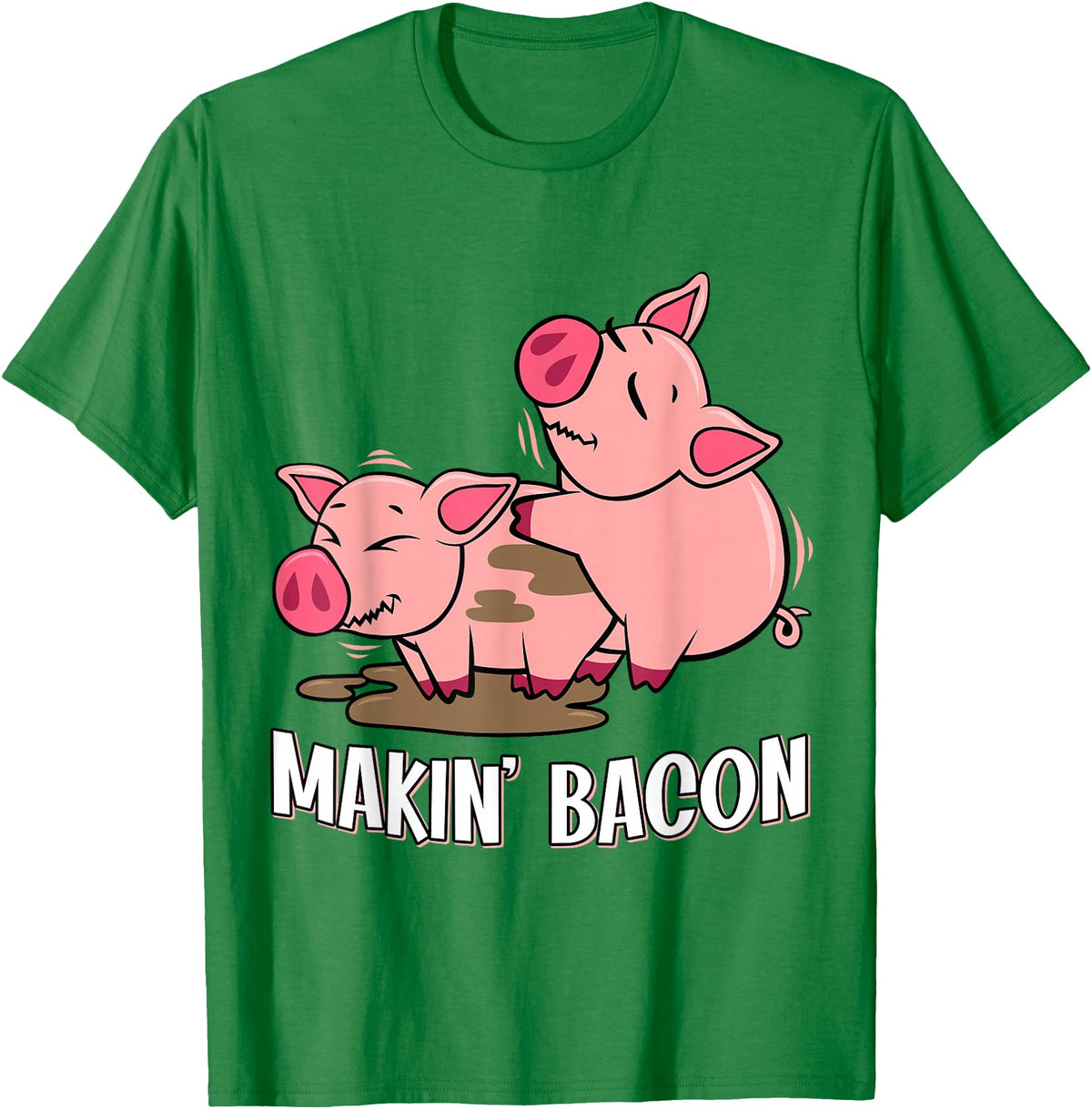 Funny sayings Farmers organic Farmers Animals Makin` Bacon Pig Bacon Farmer T-Shirt - Kelly Green