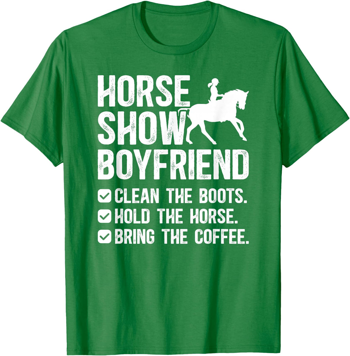 Funny Anniversary For Horse Show Boyfriend Horse Show Boyfriend Funny Equestrian Boyfriend T-Shirt - Kelly Green