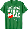 Family Ofishally One Birthday Theme Fishing Momma of The Big One Fishing Boy First Birthday Ofishally T-Shirt - Kelly Green